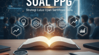 Strategi Menjawab Soal PPG Panduan Lulus Ujian Sertifikasi Guru Strategi Menjawab Soal PPG Panduan Lulus Ujian Sertifikasi Guru